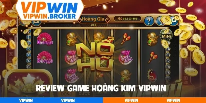 Review game Hoàng Kim VIPWIN