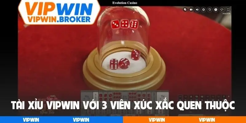 Tài Xỉu VIPWIN với 3 viên xúc xắc quen thuộc